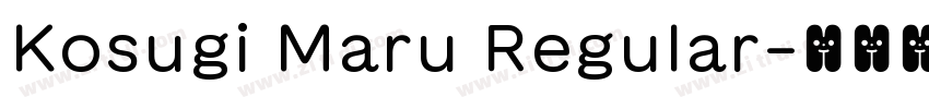 Kosugi Maru Regular字体转换